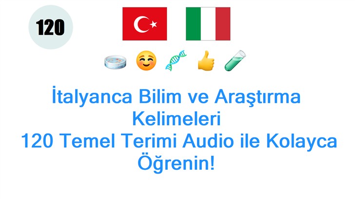 İtalyanca Bilim ve Araştırma Kelimeleri: 120 Temel Terimi Audio ile Kolayca Öğrenin!